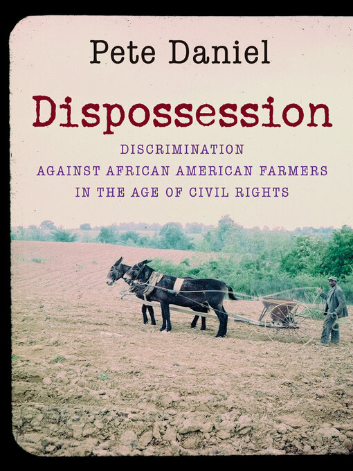 Title details for Dispossession by Pete Daniel - Available